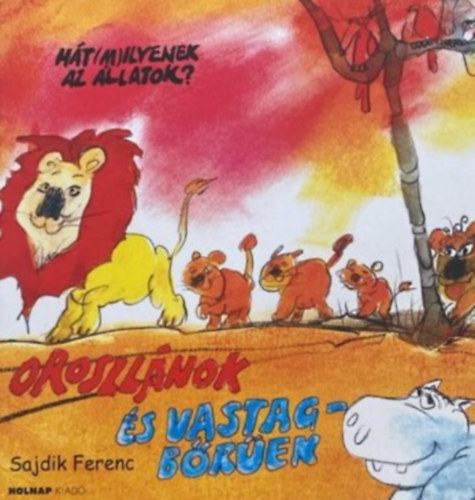 Sajdik Ferenc - Oroszlánok és vastagbőrűek