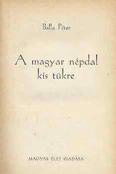 Balla Pter - A magyar npdal kis tkre