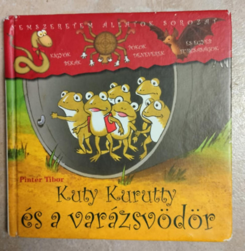 Pintér Tibor - Nem szeretem állatok sorozat - Kuty kurutty és a varázsvödör