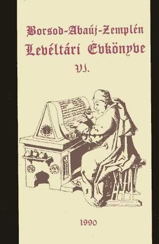 Csorba Csaba (szerk.) - Borsod-Aba�j-Zempl�n Lev�lt�ri �vk�nyve VI.