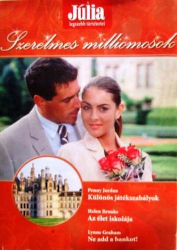Penny Jordan - J�lia legszebb t�rt�netei 1. (K�l�n�s j�t�kszab�lyok, Az �let iskol�ja, Ne add a bankot!)