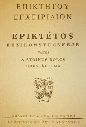 Epikttos - Epikttos kziknyvecskje vagyis a stoikus blcs breviriuma