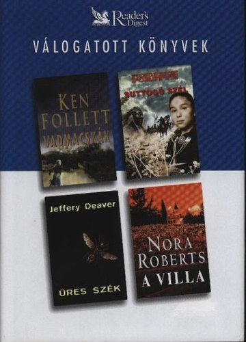 Ken Follett, Jeffery Deaver, Frederick Forsyth, Nora Roberts - Vadmacskk o res szk o Suttog szl o A villa
