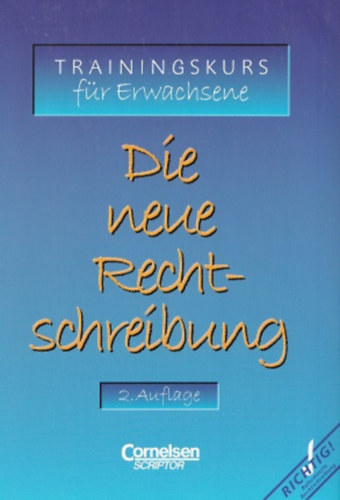 Hilmar Grundmann - Rolf Kronhagel - Erika Kuckuck - Michael Paul - Die neue Rechtschreibung - Trainingskurs f�r Erwachsene
