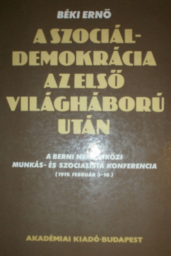 B�ki Ern� - A szoci�ldemokr�cia az els� vil�gh�bor� ut�n