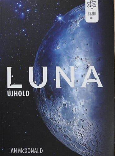 Ian McDonald - Újhold - Luna
