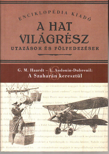 Haardt, G. M.- Dubreuil, L.A. - A hat vilgrsz: A szaharn keresztl