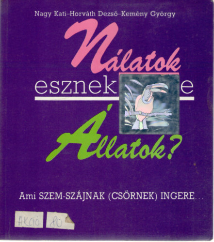 Nagy Kati-Horvth Dezs-Kemny Gyrgy - Nlatok esznek-e llatok?