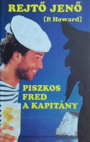 Rejt� Jen� ( P. Howard ) - Piszkos Fred, a kapit�ny