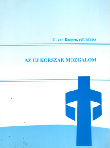 G. van Rongen - Az j korszak mozgalom.
