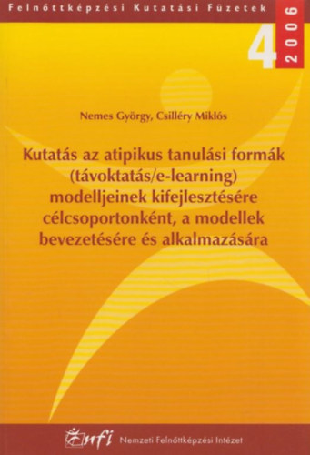 Nemes Gyrgy, Csillry Mikls - Kutats az atipikus tanulsi formk (tvoktats / e-learning) modelljeinek kifejlesztsre clcsoportonknt, a modellek bevezetsre s alkalmazsra