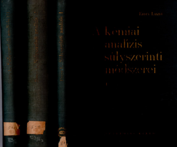 Erdey Lszl - A kmiai analzis slyszerinti mdszerei I-III.