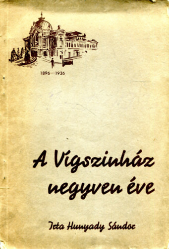 Hunyady Sndor - A Vgsznhz negyven ve