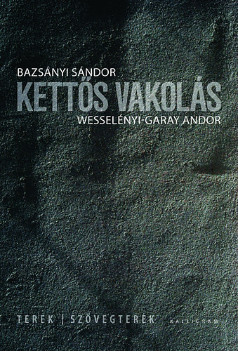 Wesselnyi-Garay Andor; Bazsnyi Sndor - Ketts vakols