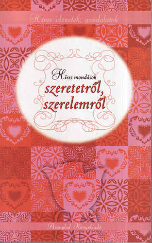 Dvid Emese (szerk.) - Hres mondsok szeretetrl, szerelemrl