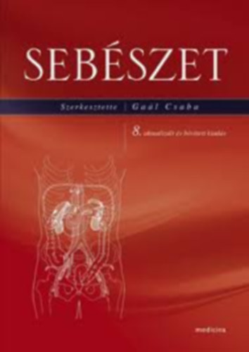 Gal Csaba (szerk.) - Sebszet - 8. aktualizlt s bvtett kiads