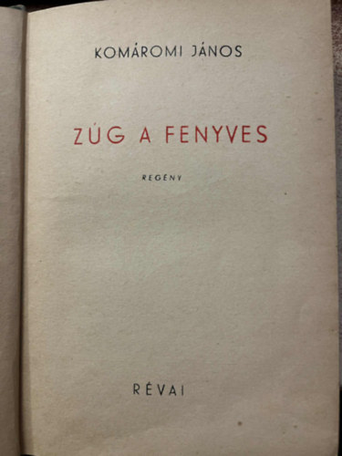 Kom�romi J�nos - Z�g a fenyves