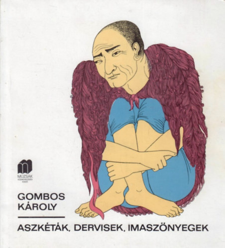 GOMBOS K�ROLY - Aszk�t�k, dervisek, imasz�nyegek