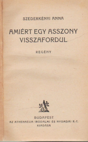 Gsprn Dvid Margit, Szederknyi Anna - 1. Szederknyi Anna : Amirt egy asszony visszafordul- 2. Gsprn Dvid Margit: Liselotte ( 2 m egybektve )