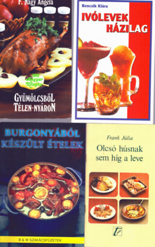 F. Nagy Jlia, Bencsik Klra, Frank Jlia, Csizmadia va - 5 db szakcsknyv: Burgonybl kszlt telek + Gymlcsbl tlen-nyron + Ivlevek hzilag + Olcs hsnak sem hg a leve + Salta kretek