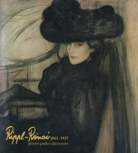 Rippl-Rónai József 1861-1927: pittore grafico decoratore
