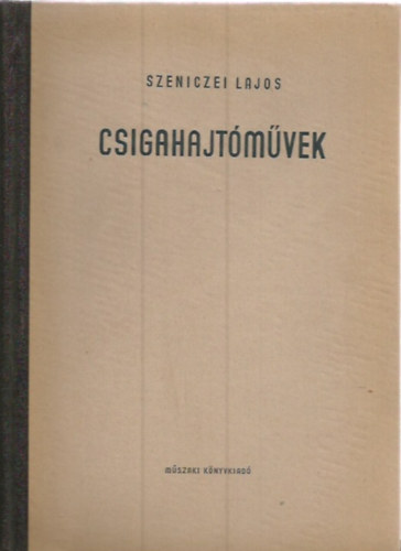 Szeniczei Lajos - Csigahajtóművek