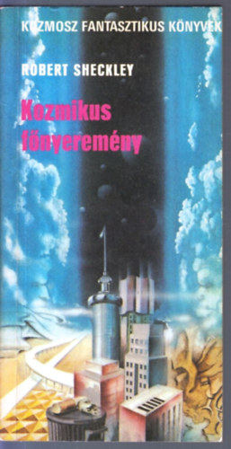 Robert Sheckley - Kozmikus főnyeremény