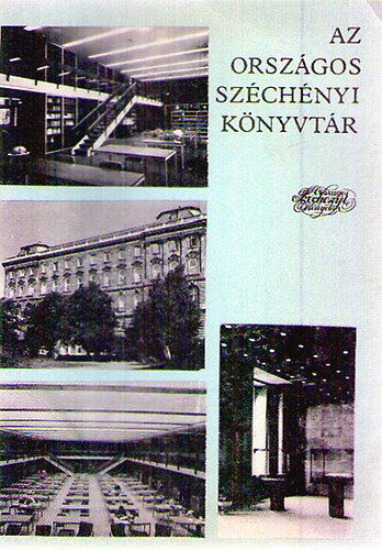 dr. N�meth M�ria (szerk.) - Az Orsz�gos Sz�ch�nyi K�nyvt�r - A Magyar Nemzeti K�nyvt�r