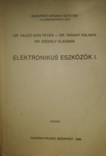 Dr.Valkó Iván Péter - Elektronikus eszközök I.