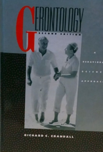 Richard C. Crandall - Gerontology - A behavioral science approach - Gerontológia - Viselkedéstudományi megközelítés - Angol nyelvű