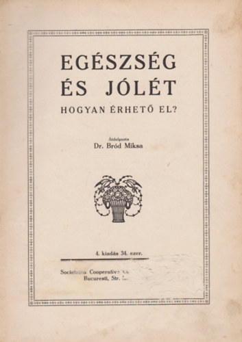 Dr. Bród Miksa - Egészség és jólét Hogyan érhető el?