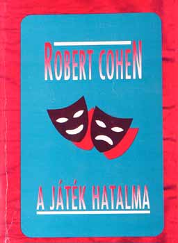 Robert Cohen - A j�t�k hatalma