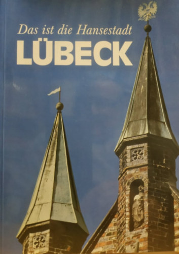 Bernt Federau - Das ist die Hansestadt L�beck
