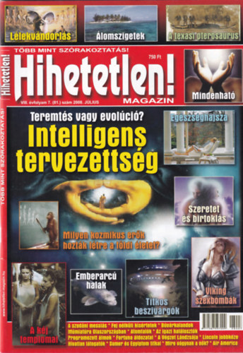 Hihetetlen! magazin - VIII. évfolyam 7. (81.) szám 2008. július