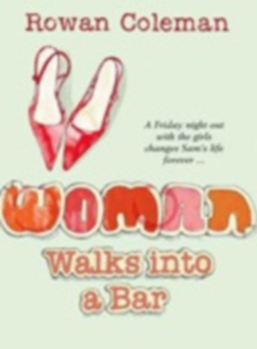 Rowan Coleman - Woman Walks into a Bar (Quick Read)