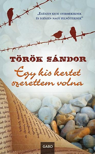 T�r�k S�ndor - Egy kis kertet szerettem volna