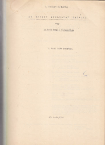 P. Rezek Romn (ford.) - Az emberi zoolgiai csoport vagy Az ember helye a Termszetben - Kzirat (P. Rezek Romn fordtsa)