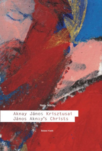Nagy Mrta - Aknay Jnos Krisztusai