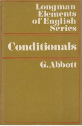 G. Abbott - Longman Elements of English Series - Conditionals