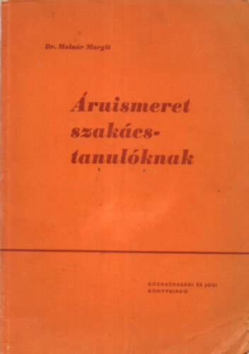 Dr. Molnr Margit - ruismeret szakcstanulknak