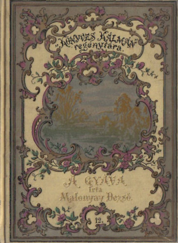 Malonyai Dezs�, J�kai M�r - Malonyai Dezs�: A Gy�va - J�kai M�r: Egy nevezetes cs�k - Eml�kirataimb�l