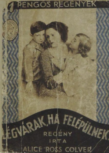 Alice Ross Colver - Lgvrak ha felplnek...
