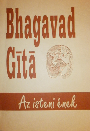 Magyar Teozfiai Trsulat - Bhagavad Git - Az Isteni nek