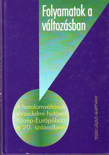 Fedinec Csilla (szerk.) Ablonczy Balzs - Folyamatok a vltozsban