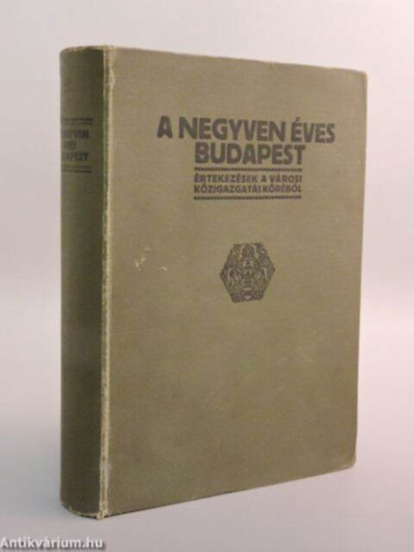 Dr. Szab Sndor Dr. Sid Zoltn Dr. Rcz Gyula Psztor Mihly Dr. Mikls Elemr Dr. Bolgr Elek Dr. Basch Imre Dr. Brczy Istvn - A negyven ves Budapest