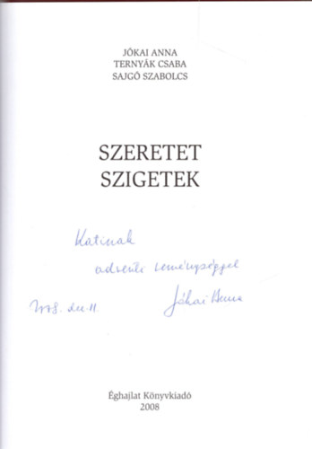 J�kai Anna, Terny�k Csaba, Sajg� Szabolcs - Szeretet szigetek