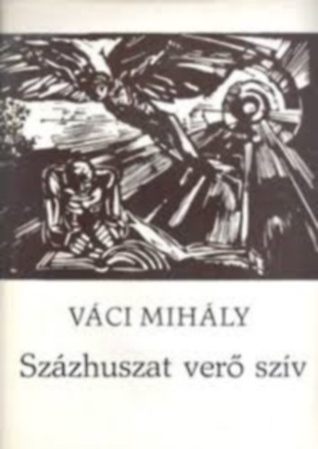 V�ci Mih�ly - Sz�zhuszat ver� sz�v