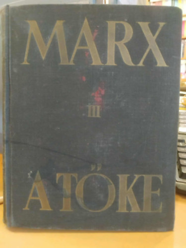 Marx K�roly - A t�ke III.