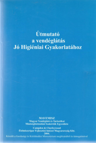 Dr. Seb�k Andr�s (szerk.) - �tmutat� a vend�gl�t�s J� Higi�niai Gyakorlat�hoz