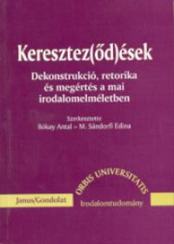 Bkay Antal (Szerk.); M. Sndorfi Edina (Szerk.) - Keresztez(d)sek